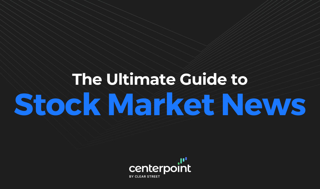 The Ultimate Guide to Stock Market News