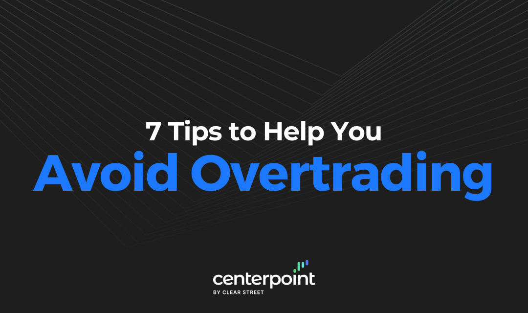 7 Tips to Avoid Overtrading