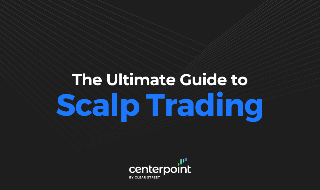 The Ultimate Guide to Scalp Trading