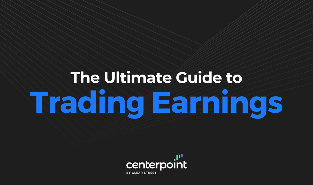 The Ultimate Guide to Trading Earnings