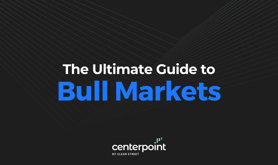 The Ultimate Guide to Bull Markets