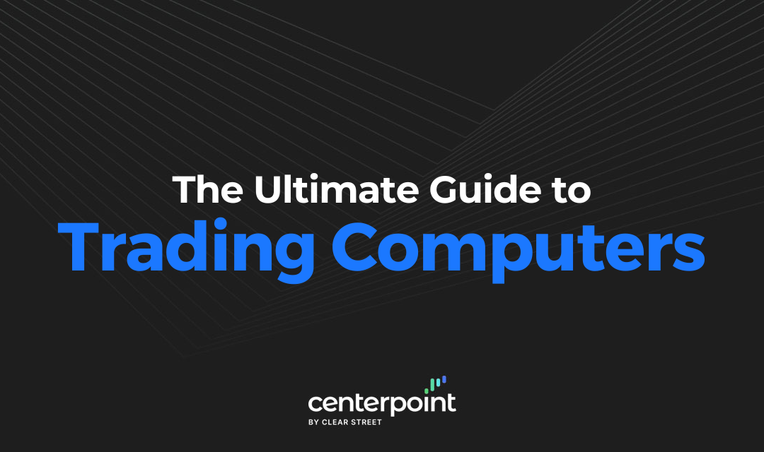 The Ultimate Guide to Trading Computers